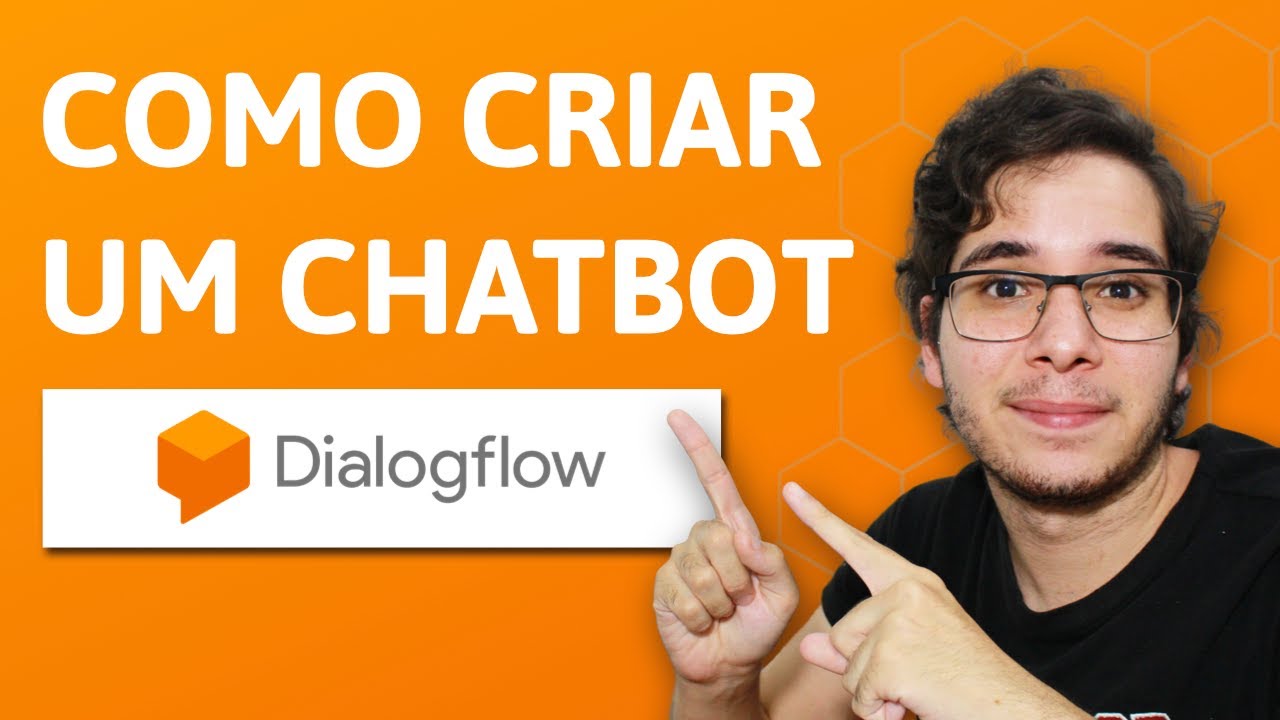 Como Criar um Chatbot Profissional Usando o Dialogflow 🤖