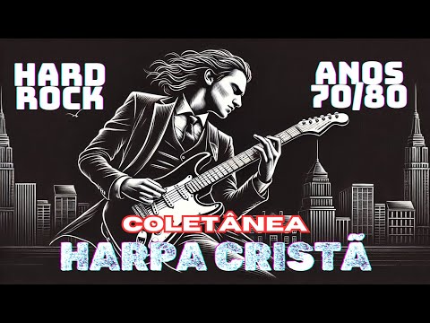 HARPA CRISTÃ - COLETANEA - HARD ROCK ANOS 70/80