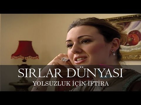 Sırlar Dünyası - YOLSUZLUK İÇİN İFTİRA