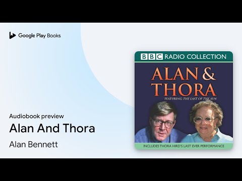 Alan And Thora by Alan Bennett · Audiobook preview