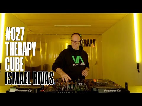 Ismael Rivas - Therapy Cube #027