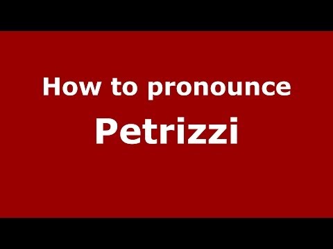 How to pronounce Petrizzi (Italian/Italy) - PronounceNames.com