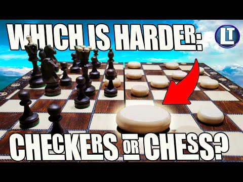 Which is Harder to Master: CHESS or CHECKERS (Draughts) ?