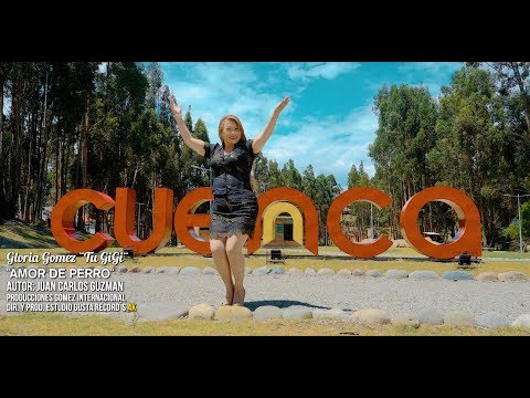 GLORIA GOMEZ (TU GIGI)- AMOR DE PERRO - VIDEO OFICIAL 4K - GUSTA RECORDS