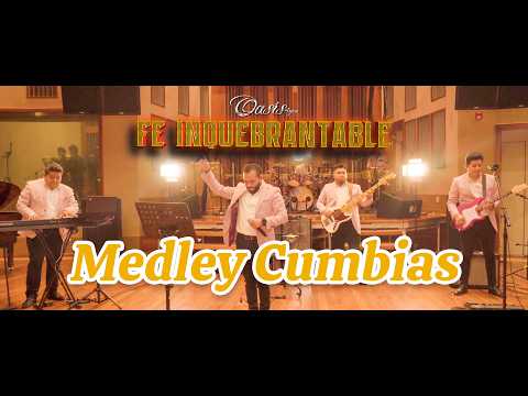 Medley Cumbias - Fe Inquebrantable - Oasis 4 you