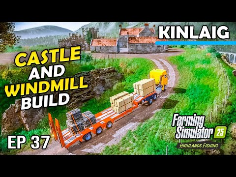 CASTLE & WINDMILL BUILD PROGESSING! - Highlands Fishing | Farming Simulator 25 - Episode 37