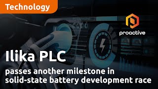 ilika-passes-another-milestone-in-solid-state-battery-development-race