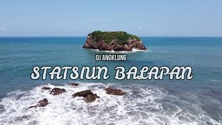 Download lagu DJ Angklung STASIUN BALAPAN SOLO by IMp (remix super slow new 2020) mp3
