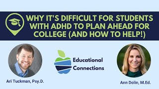 Why it's Difficult for Many Students with ADHD to Plan Ahead for College (& How to Help!)