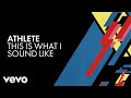 Athlete - This Is What I Sound Like (Official Audio)