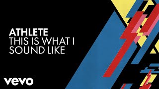 Athlete - This Is What I Sound Like (Official Audio)