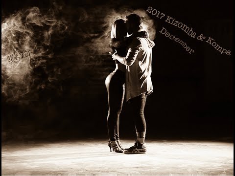 Kizomba mix 2017 the best of Kizomba & Kompa