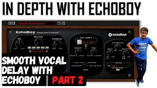 Soundtoys Echoboy: Why Is Everyone in Love | Smooth Vocal Delay with EchoBoy | PART 2
