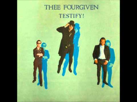Thee Fourgiven - Have You Got It