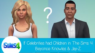 If Celebrities Had Children in The Sims 4: Beyonce Knowles &amp; Jay-Z