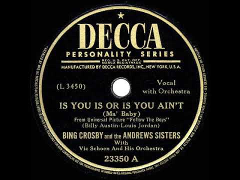 1944 HITS ARCHIVE: Is You Is Or Is You Ain’t (Ma’ Baby) - Bing Crosby & Andrews Sisters