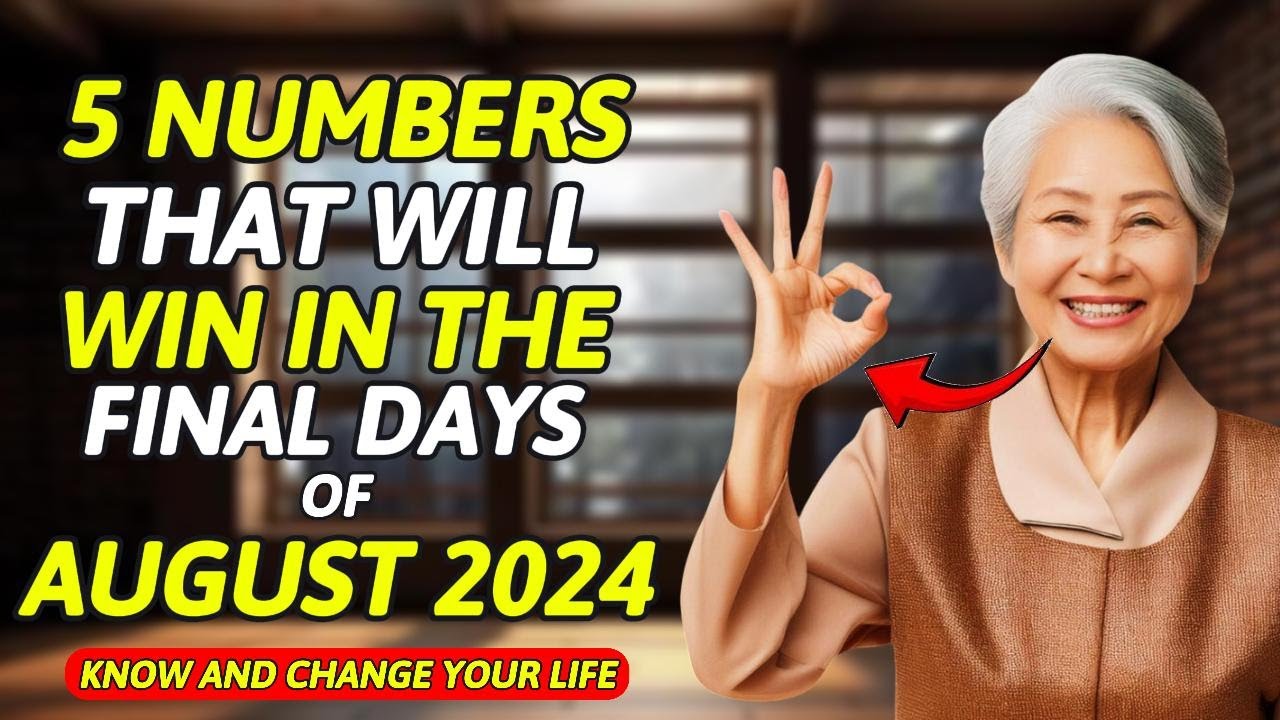 Lucky Numbers: 5 NUMBERS MOST LIKELY TO APPEAR IN THE FINAL DAYS OF AUGUST 2024 | Buddhist Teachings