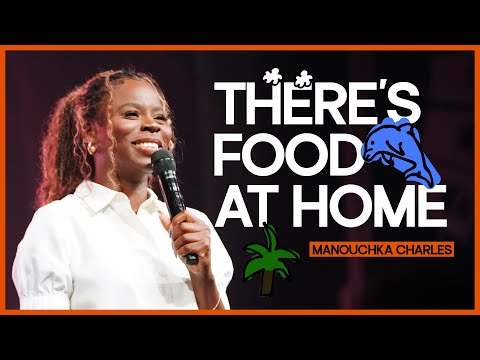 There's Food at Home — VOUS Summer School — Manouchka Charles