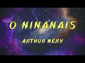 o ninanais - Arthur Nery Lyrics