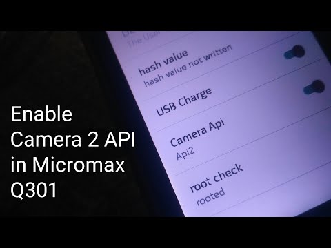 How to enable Camera 2 API in Micromax Q301.