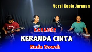 Download lagu KERANDA CINTA KARAOKE NADA COWOK VERSI KOPLO JARANAN mp3