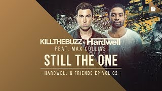 Kill The Buzz & Hardwell feat. Max Collins - Still The One [OUT NOW!]