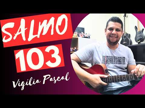 Salmo 103 - Salmos e Canções