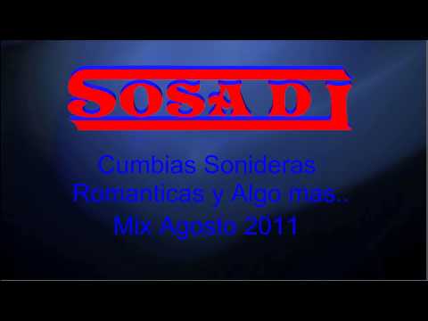 Cumbias Sonideras Romanticas y Algo Mas, Mix Agosto 2011 by sosa dj'