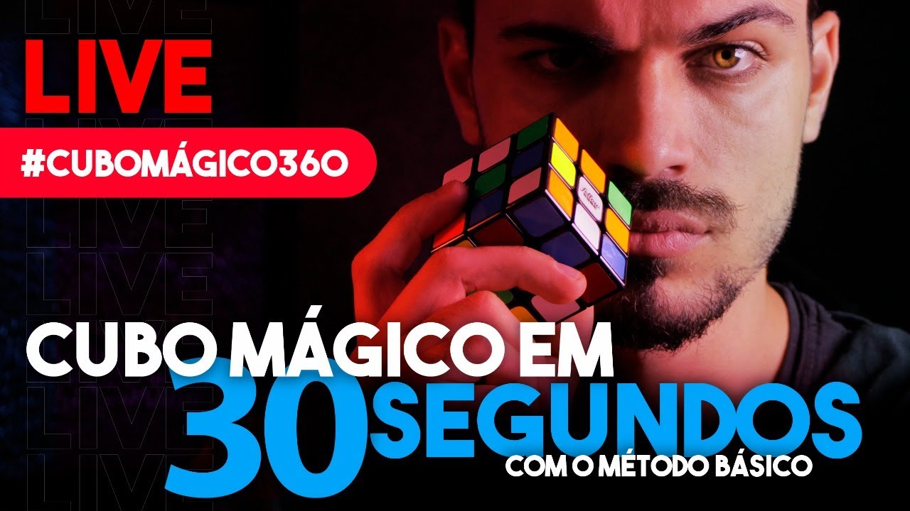 LIVE #04 - CUBO MÁGICO EM 30 SEGUNDOS COM MÉTODO BÁSICO