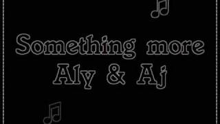 Something more - Aly &amp; Aj Lyrics