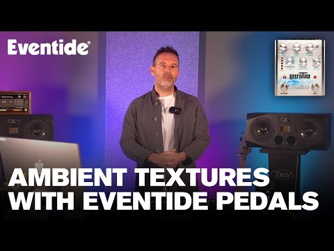 How to Create Ambient Textures with Eventide's UltraTap Effects Pedal | Point Blank LA