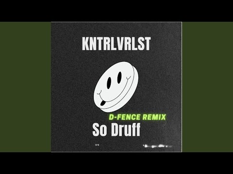 So Druff (D-Fence Remix)