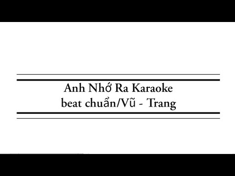 Anh nhớ ra karaoke - Vũ Trang