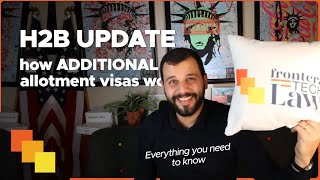 Download the video "How Additional Allotment Visas Work for H 2B Employers"