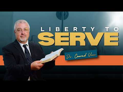 Liberty to Serve | Dr. Conrad Vine