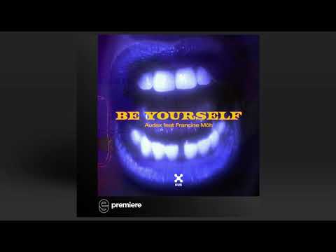 Premiere: Audax feat. Francine Môh - Be Yourself - Hub Records Sony Music