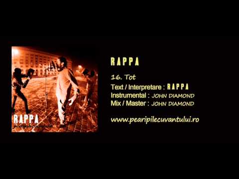 RAPPA - Tot [Pe Aripile Cuvântului / 2013]
