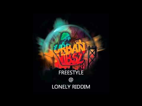 Urbanvibsz Freestyle -@lonely riddim