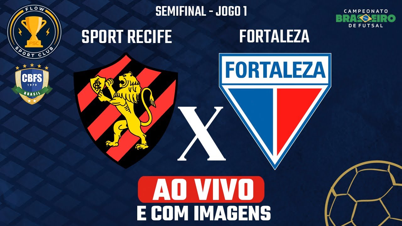 SPORT x FORTALEZA - AO VIVO E COM IMAGENS - Campeonato Brasileiro de Futsal