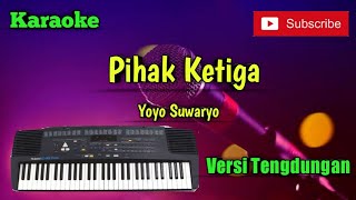 Download lagu Pihak Ketiga ( Yoyo Suwaryo ) Karaoke Versi Sandiwaraan - Tengdung Cover mp3