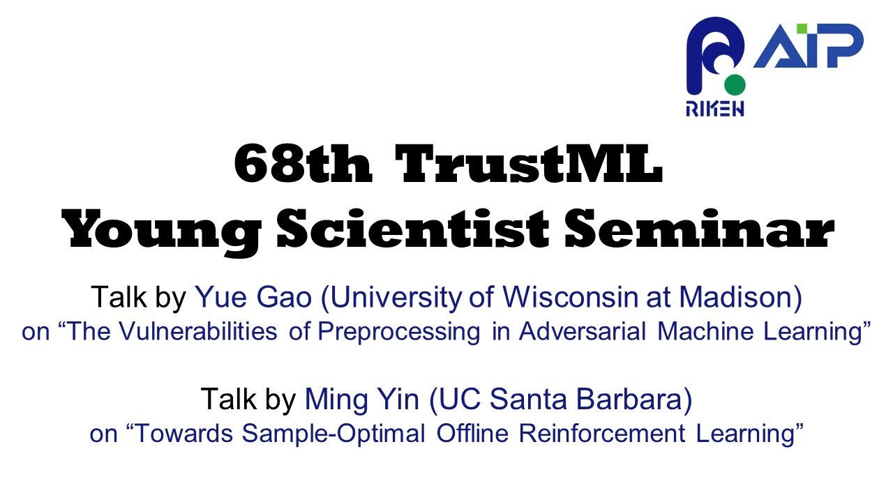 TrustML Young Scientist Seminar #68 20230420 Talks by Yue Gao / Ming Yin サムネイル