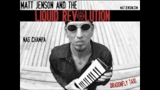 NAG CHAMPA: Matt Jenson and the Liquid Revolution