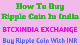 Buy & Sell Ripple XRP Coin India !! BTCXINDIA Exchange