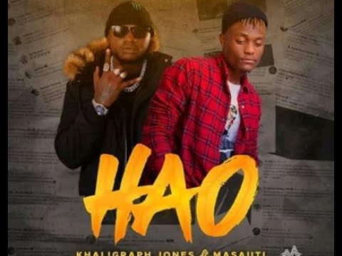KHALIGRAPH JONES ft MASAUTI-HAO (LYRICS)