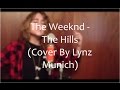 The Weeknd - The Hills (Cover By Lynz Munich ...