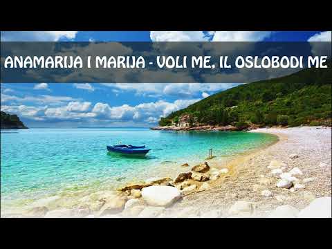 Anamarija Karamatić i Marija Husar - Voli me, il' oslobodi me