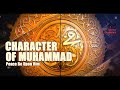 How Was Muhammad's [S] Character?