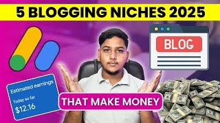 5 Blogging Niche That Can Make Money in 2025 Through AdSense And Affiliate
