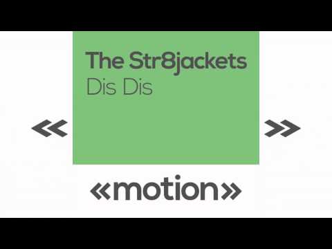 The Str8jackets Dis Dis