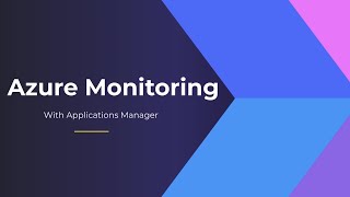 Azure Monitoring with ManageEngine Applications Manager | Monitor Azur